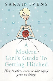 A Modern Girls Guide To Getting Hitched